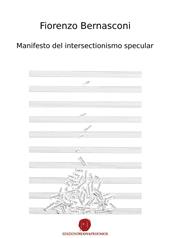 Manifesto del intersectionismo specular. Ediz. italiana, inglese, francese e tedesca