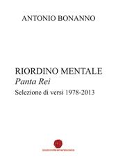Riordino mentale. Panta rei. Selezione di versi (1978-2013)