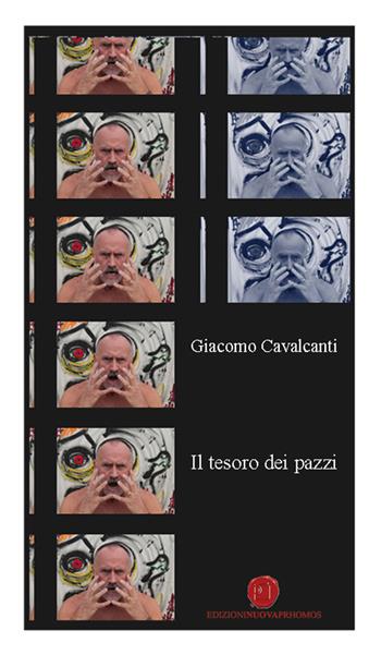 Il tesoro dei pazzi - Giacomo Cavalcanti - Libro Nuova Prhomos 2016 | Libraccio.it