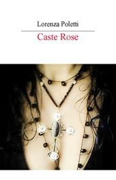 Caste rose
