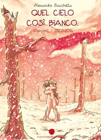 Quel cielo così bianco - Alessandro Bacchetta - Libro Nuova Prhomos 2016 | Libraccio.it