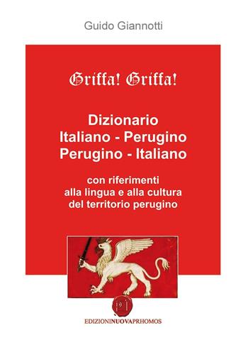 Dizionario perugino. Italiano-perugino, perugino-italiano - Guido Giannotti - Libro Nuova Prhomos 2016 | Libraccio.it