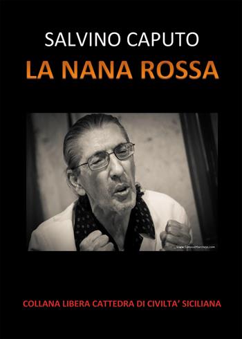 La nana rossa - Salvino Caputo - Libro Nuova Prhomos 2017 | Libraccio.it
