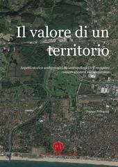 Il valore di un territorio. Aspetti storico archeologici ed antropologici tra recupero conservazione e valorizzazione