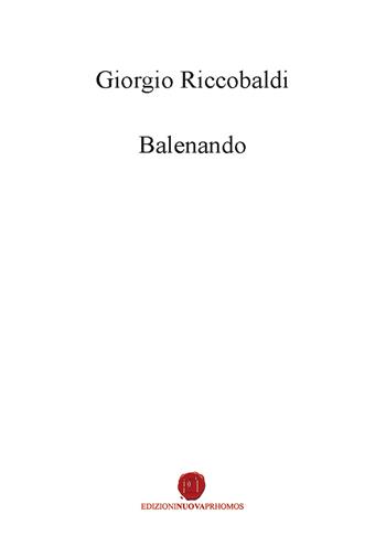 Balenando - Giorgio Riccobaldi - Libro Nuova Prhomos 2017 | Libraccio.it