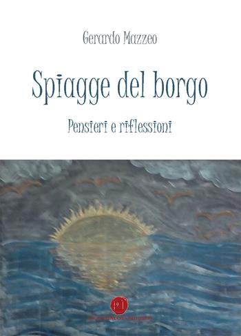 Spiagge del borgo. Pensieri e riflessioni - Gerardo Mazzeo - Libro Nuova Prhomos 2017 | Libraccio.it