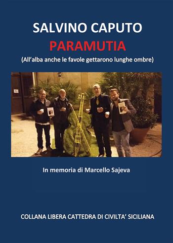 Paramutia (All'alba anche le favole gettarono lunghe ombre). In memoria di Marcello Sajeva - Salvino Caputo - Libro Nuova Prhomos 2017 | Libraccio.it
