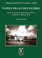 Napoli tra le due guerre. Atti del Convegno di studi storici (Napoli, 28 febbraio 2008). Vol. 2