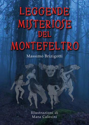 Leggende misteriose del Montefeltro - Massimo Brizigotti - Libro Nuova Prhomos 2018 | Libraccio.it