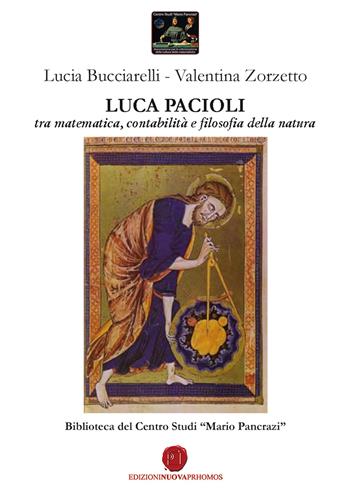Luca Pacioli tra matematica, contabilità e filosofia della natura - Lucia Bucciarelli, Valentina Zorzetto - Libro Nuova Prhomos 2018 | Libraccio.it
