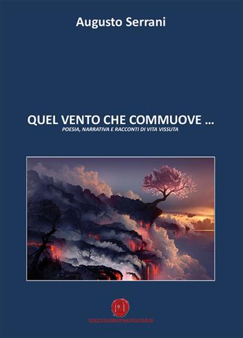 Quel vento che commuove... - Augusto Serrani - Libro Nuova Prhomos 2018 | Libraccio.it