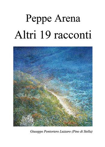 Altri 19 racconti - Peppe Arena - Libro Nuova Prhomos 2019 | Libraccio.it