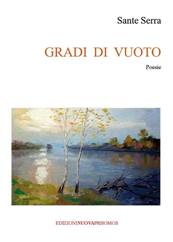 Gradi di vuoto - Sante Serra - Libro Nuova Prhomos 2019 | Libraccio.it