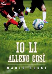 Io li alleno così