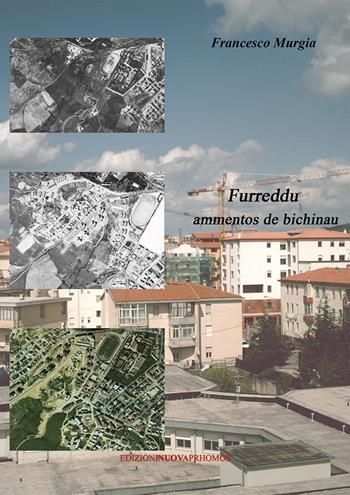 Furreddu. Ammentos de bichinau - Francesco Murgia - Libro Nuova Prhomos 2019 | Libraccio.it