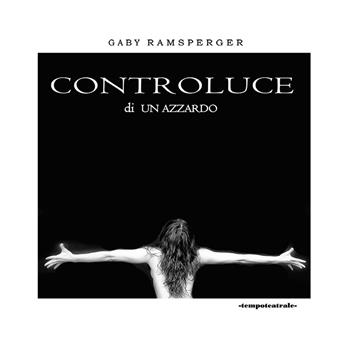 Controluce di un azzardo - Gaby Ramsperger - Libro Nuova Prhomos 2019 | Libraccio.it