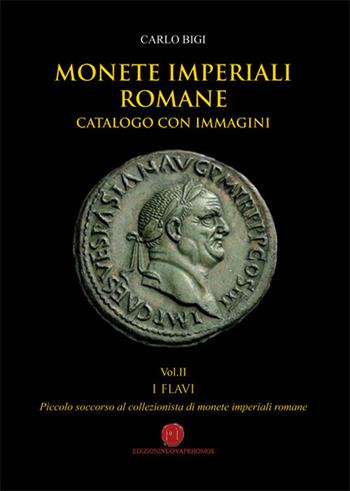 Monete imperiali romane. Vol. 2: Flavi, I. - Carlo Bigi - Libro Nuova Prhomos 2019 | Libraccio.it