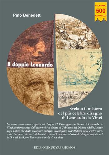 Il doppio Leonardo. Svelato il mistero del più celebre disegno di Leonardo da Vinci - Pino Benedetti - Libro Nuova Prhomos 2019 | Libraccio.it