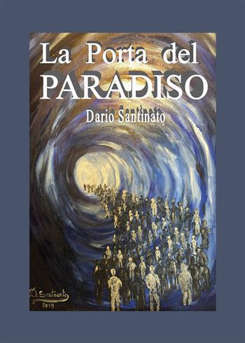 La porta del paradiso - Dario Santinato - Libro Nuova Prhomos 2019 | Libraccio.it