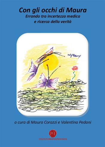 Con gli occhi di Maura. Errando tra incertezza medica e ricerca della verità  - Libro Nuova Prhomos 2019 | Libraccio.it