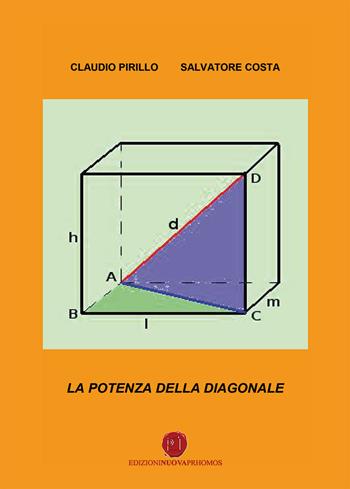La potenza della diagonale - Claudio Pirillo, Salvatore Costa - Libro Nuova Prhomos 2019 | Libraccio.it