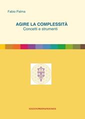 Agire la complessità. Concetti e strumenti