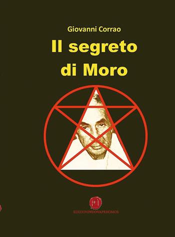 Il segreto di Moro - Giovanni Corrao - Libro Nuova Prhomos 2020 | Libraccio.it
