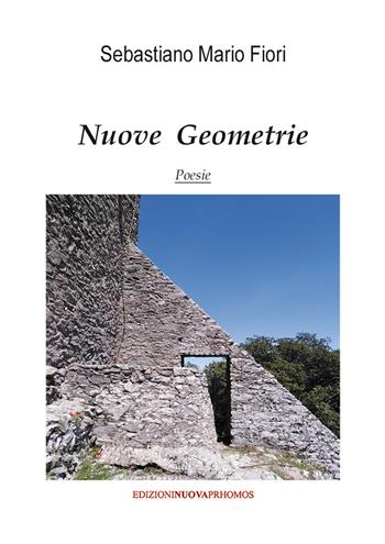 Nuove geometrie - Sebastiano Mario Fiori - Libro Nuova Prhomos 2020 | Libraccio.it