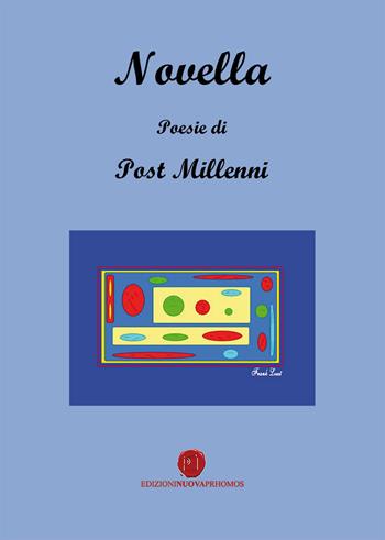 Novella. Poesie di Post Millenni - Francesco Giuseppe Loseto - Libro Nuova Prhomos 2020 | Libraccio.it