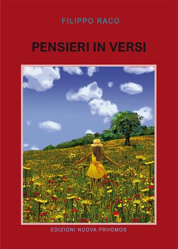 Pensieri in versi - Filippo Raco - Libro Nuova Prhomos 2020 | Libraccio.it