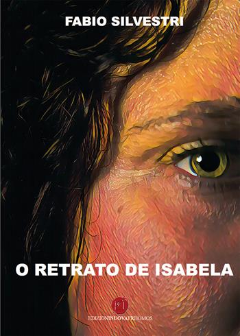 O retrato de Isabela - Fabio Silvestri - Libro Nuova Prhomos 2021 | Libraccio.it