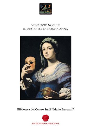 Il «segreto» di Donna Anna - Venanzio Nocchi - Libro Nuova Prhomos 2021, Biblioteca del Centro Studi «Mario Pancrazi» | Libraccio.it