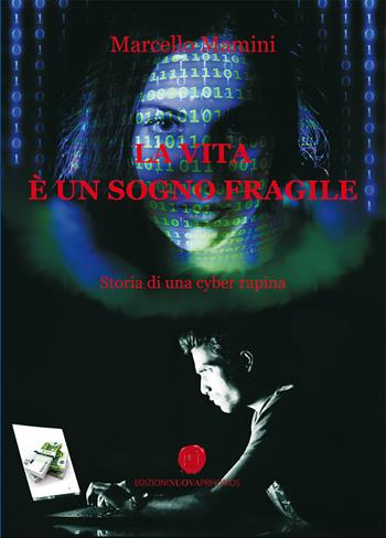 La vita è un sogno fragile - Marcello Mamini - Libro Nuova Prhomos 2021 | Libraccio.it
