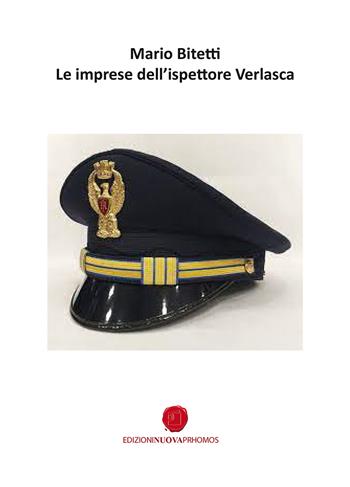 Le imprese dell'ispettore Verlasca - Mario Bitetti - Libro Nuova Prhomos 2021 | Libraccio.it