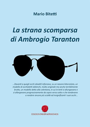 La strana scomparsa di Ambrogio Taranton - Mario Bitetti - Libro Nuova Prhomos 2021 | Libraccio.it