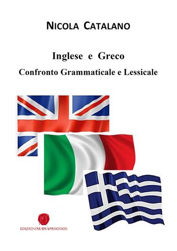 Inglese e Greco. Confronto grammaticale e lessicale - Nicola Catalano - Libro Nuova Prhomos 2022 | Libraccio.it