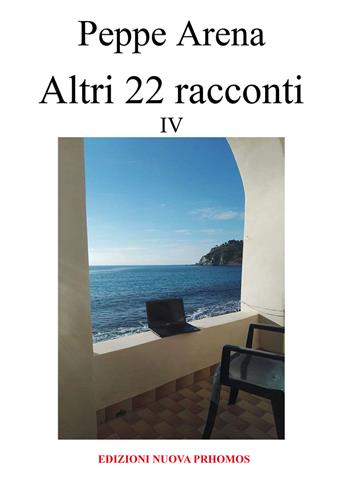 Altri 22 racconti - Peppe Arena - Libro Nuova Prhomos 2022 | Libraccio.it