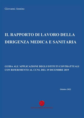Il rapporto di lavoro della dirigenza medica e sanitaria. Guida all'applicazione degli istituti contrattuali con riferimento al CCNL del 19 dicembre 2019 - Giovanni Annino - Libro Nuova Prhomos 2022 | Libraccio.it