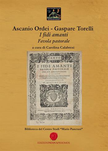 I fidi amanti - Gaspare Torelli, Ascanio Ordei - Libro Nuova Prhomos 2022 | Libraccio.it