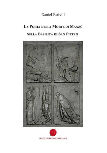 La porta della morte di Manzù nella Basilica di San Pietro - Daniel Estivill - Libro Nuova Prhomos 2023 | Libraccio.it