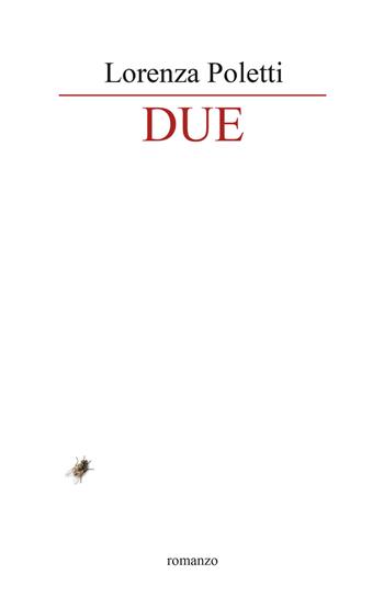 Due - Lorenza Poletti - Libro Nuova Prhomos 2023 | Libraccio.it