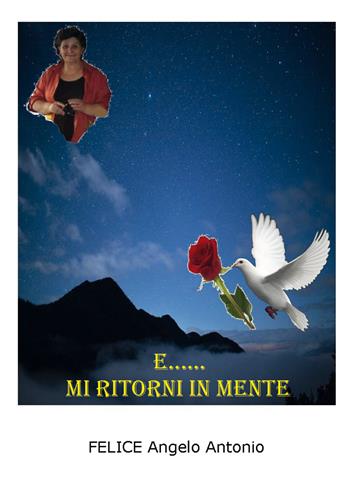 E... mi ritorni in mente - Felice Angelo Antonio - Libro Nuova Prhomos 2023 | Libraccio.it