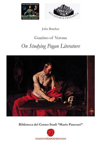 Guarino of Verona. On Studying Pagan Literature - John Butcher - Libro Nuova Prhomos 2024 | Libraccio.it