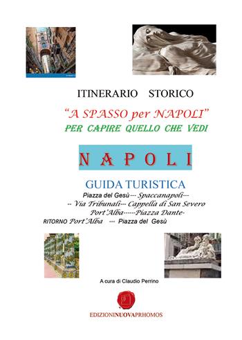 A spasso per Napoli - Claudio Perrino - Libro Nuova Prhomos 2025 | Libraccio.it