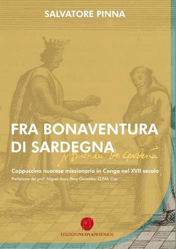 Fra Bonaventura di Sardegna. Cappuccino nuorese missionario in Congo nel XVII secolo - Salvatore Pinna - Libro Nuova Prhomos 2025 | Libraccio.it