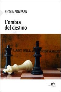 L'ombra del destino - Nicola Piovesan - Libro Europa Edizioni 2014, Edificare universi | Libraccio.it