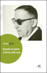 Quando lo spirito si ferma sulle cose - Antonio Russo - Libro Europa Edizioni 2014, Edificare universi | Libraccio.it