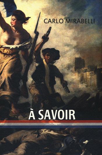 À savoir - Carlo Mirabelli - Libro Europa Edizioni 2016, Edificare universi | Libraccio.it