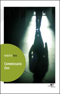 Commissario Zen - Roberto Riva - Libro Europa Edizioni 2014, Edificare universi | Libraccio.it