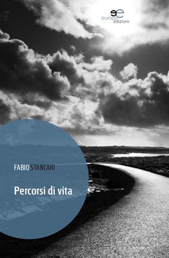 Percorsi di vita - Fabio Stancari - Libro Europa Edizioni 2015, Tracciare spazi | Libraccio.it